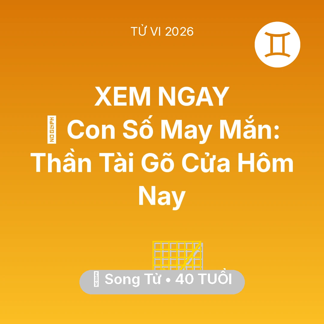 Tổng quan Sự Nghiệp tuổi 40 - Tử vi Song Tử sinh năm 1986 trong năm 2026: 🌟 Con Số May Mắn: Thần Tài Gõ Cửa Song Tử Hôm Nay