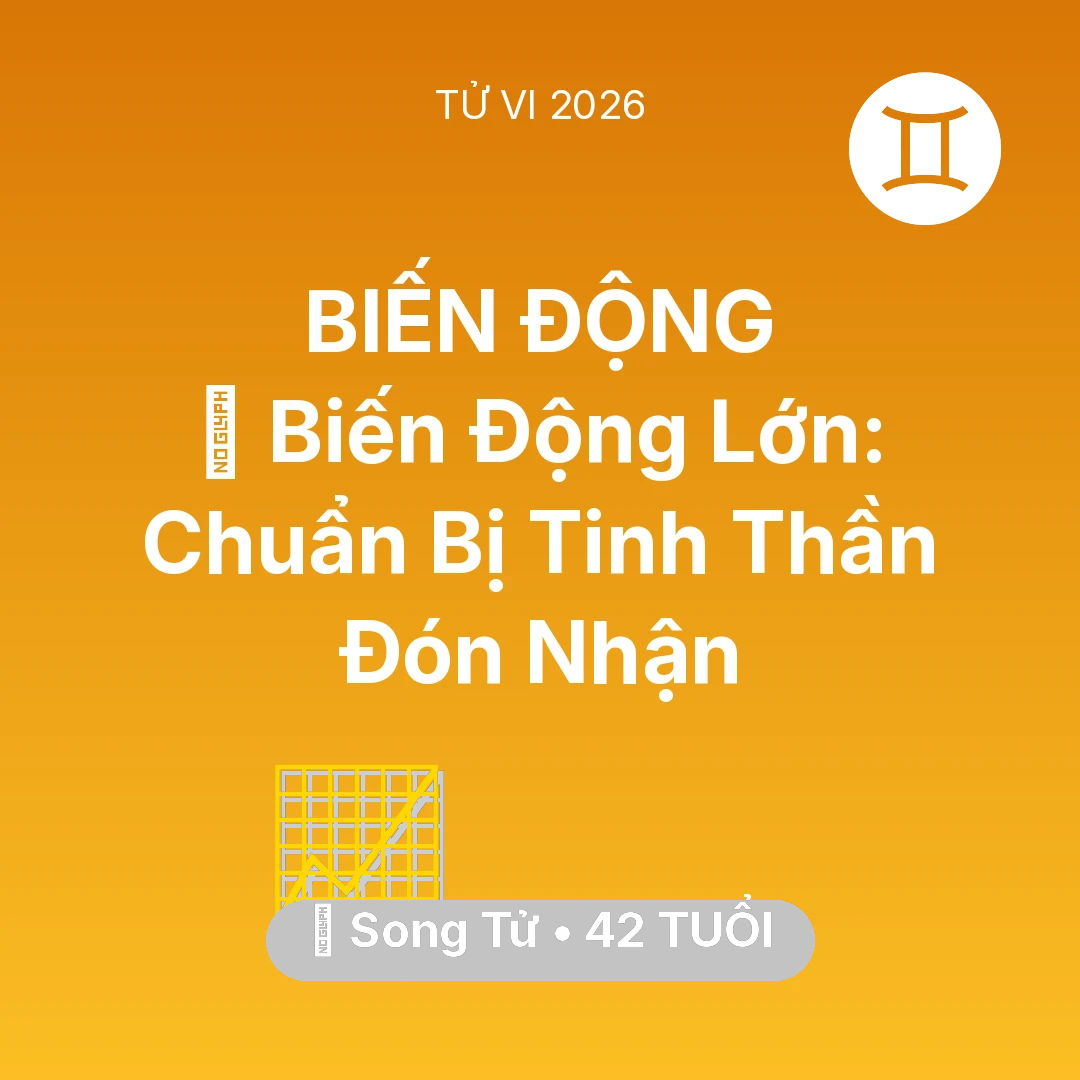 Tổng quan Sự Nghiệp tuổi 42 - Vận hạn Song Tử sinh năm 1984 trong năm (2026): 🌪️ Biến Động Lớn: Song Tử Chuẩn Bị Tinh Thần Đón Nhận