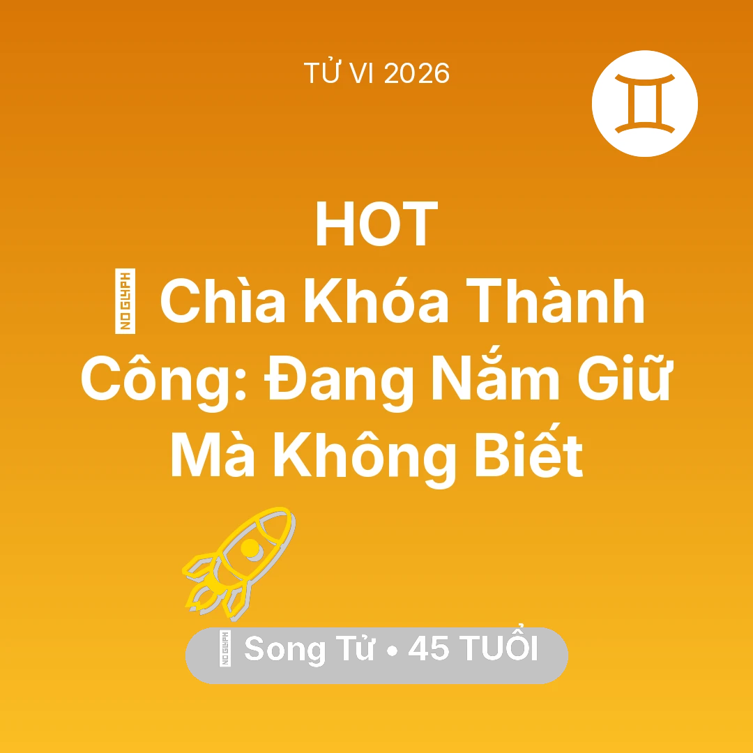 Tổng quan Sự Nghiệp tuổi 45 - Tử vi Song Tử sinh năm 1981 trong năm 2026: 🗝️ Chìa Khóa Thành Công: Song Tử Đang Nắm Giữ Mà Không Biết
