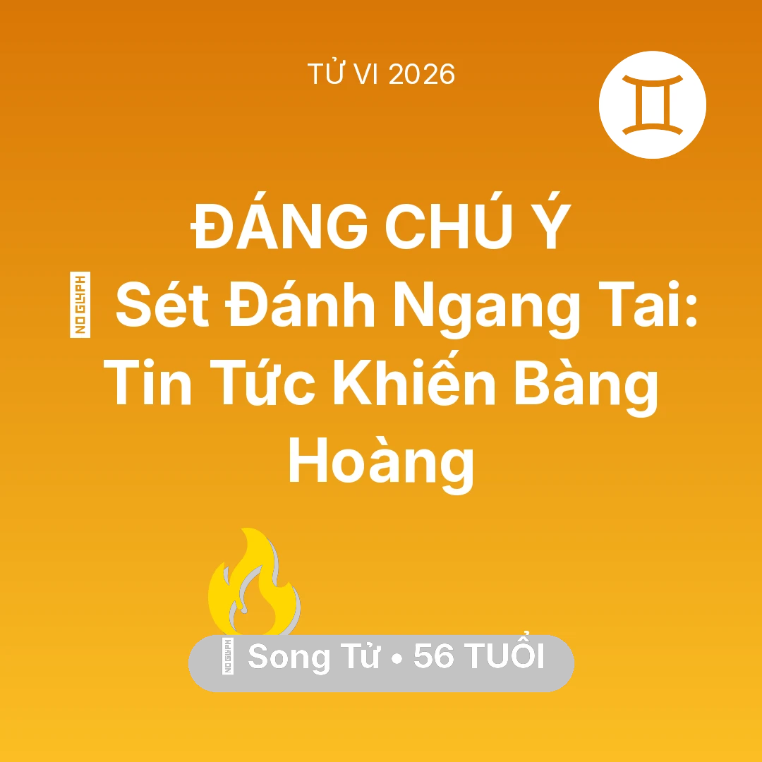 Tổng quan Sự Nghiệp tuổi 56 - Vận hạn Song Tử sinh năm 1970 trong năm (2026): ⚡ Sét Đánh Ngang Tai: Tin Tức Khiến Song Tử Bàng Hoàng