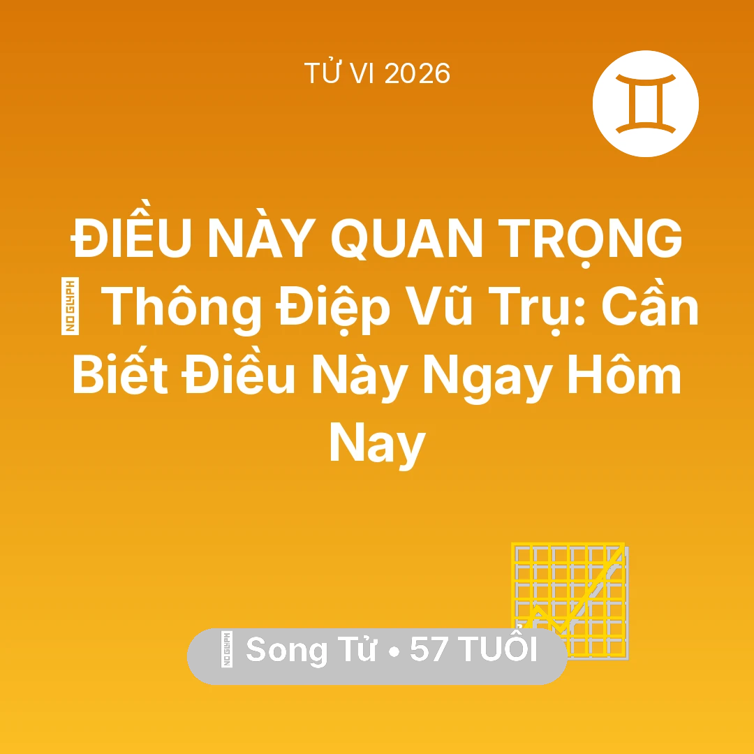 Tổng quan Sự Nghiệp tuổi 57 - Xem tử vi Song Tử sinh năm 1969 : 🌌 Thông Điệp Vũ Trụ: Song Tử Cần Biết Điều Này Ngay Hôm Nay