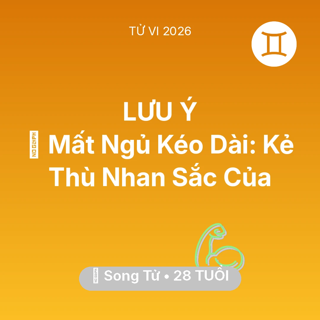 Tổng quan Sức Khỏe tuổi 28 - Vận hạn Song Tử sinh năm 1998 trong năm (2026): 🛌 Mất Ngủ Kéo Dài: Kẻ Thù Nhan Sắc Của Song Tử
