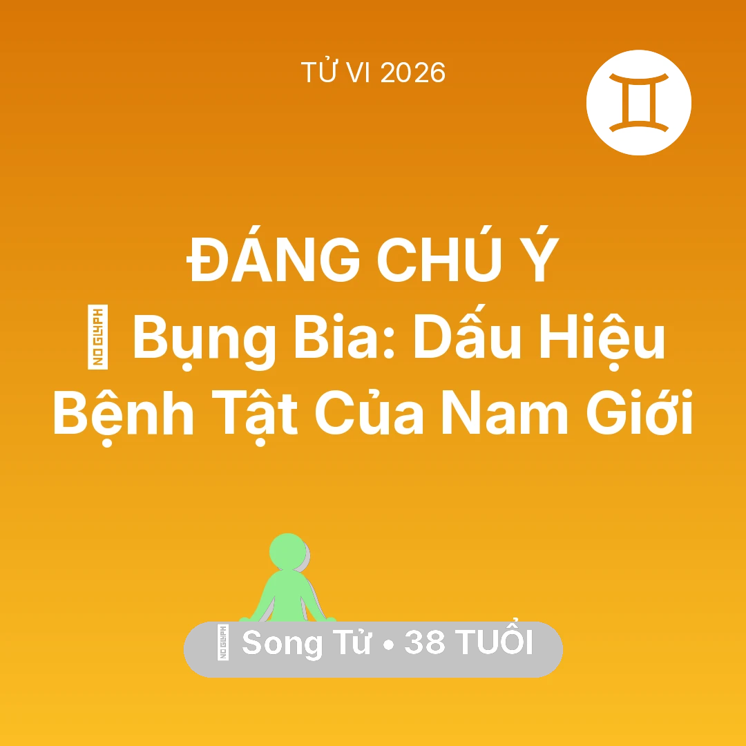 Tổng quan Sức Khỏe tuổi 38 - Tử vi Song Tử sinh năm 1988 trong năm 2026: 👔 Bụng Bia: Dấu Hiệu Bệnh Tật Của Song Tử Nam Giới