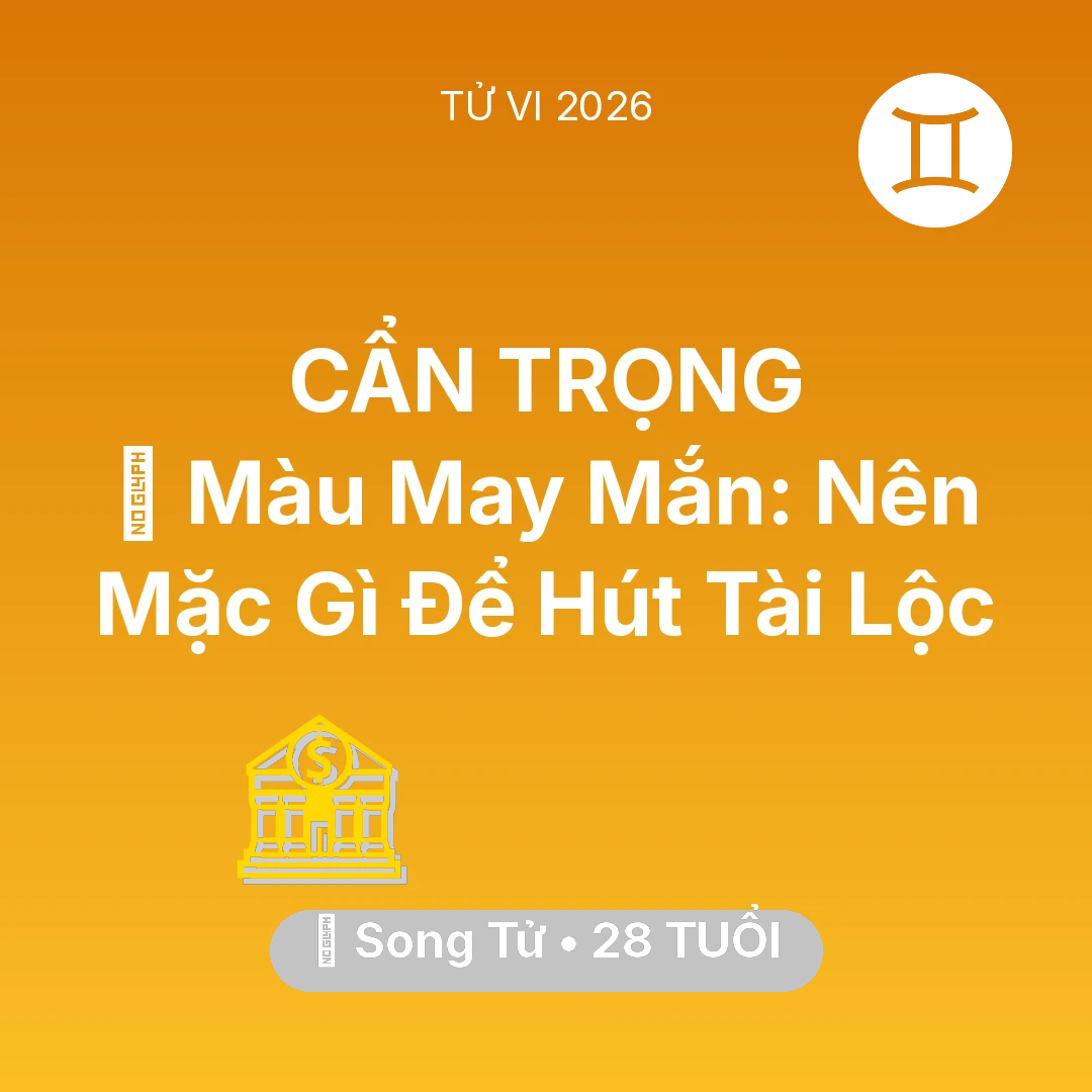 Tổng quan Tài Chính tuổi 28 - Xem tử vi Song Tử sinh năm 1998 : 🍀 Màu May Mắn: Song Tử Nên Mặc Gì Để Hút Tài Lộc