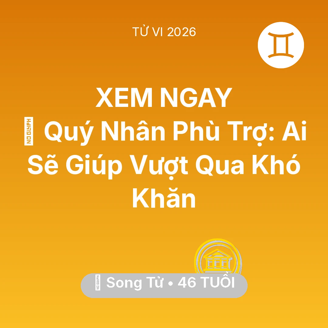 Tổng quan Tài Chính tuổi 46 - Xem tử vi Song Tử sinh năm 1980 : 🤝 Quý Nhân Phù Trợ: Ai Sẽ Giúp Song Tử Vượt Qua Khó Khăn