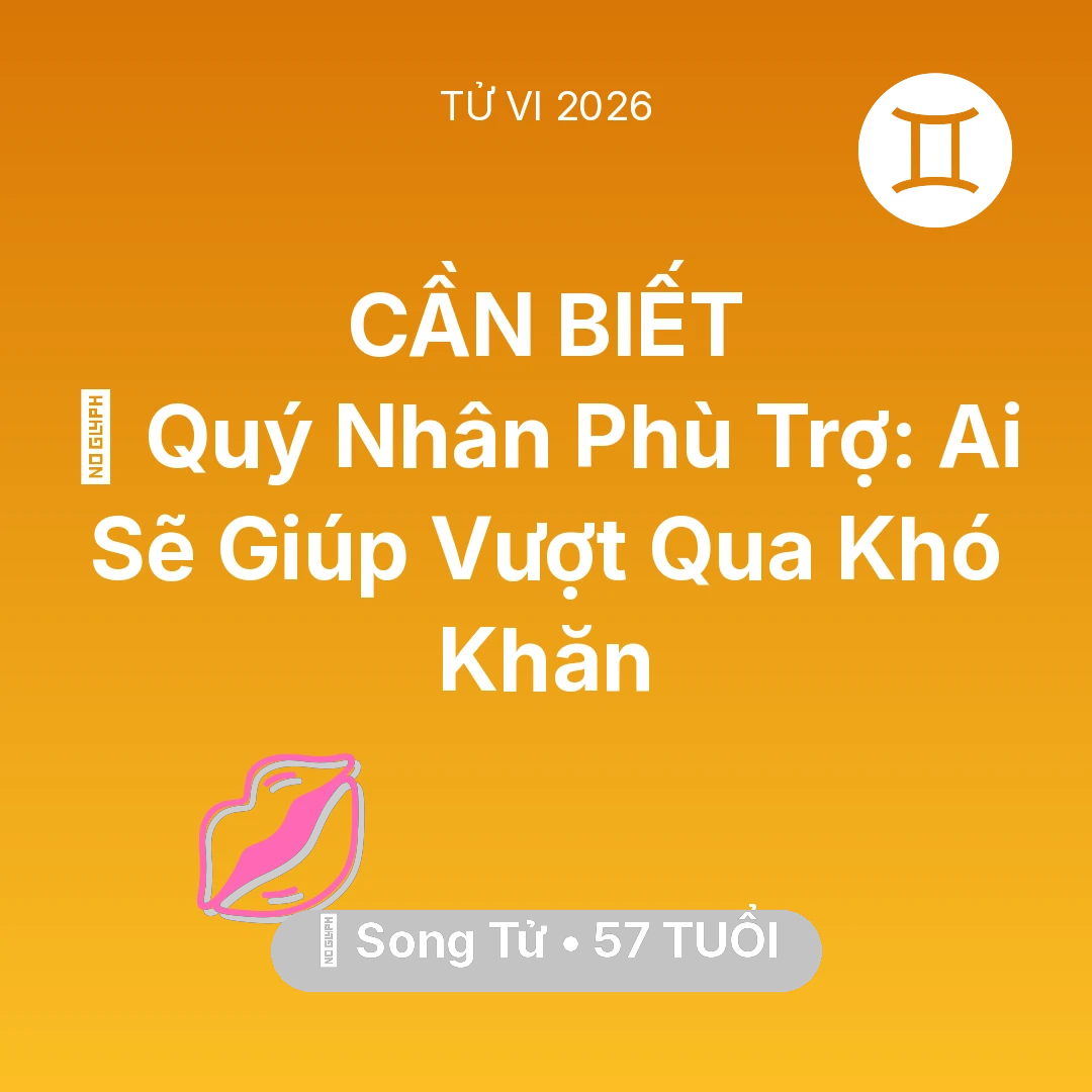 Tổng quan Tình Yêu tuổi 57 - Tử vi Song Tử sinh năm 1969 trong năm 2026: 🤝 Quý Nhân Phù Trợ: Ai Sẽ Giúp Song Tử Vượt Qua Khó Khăn