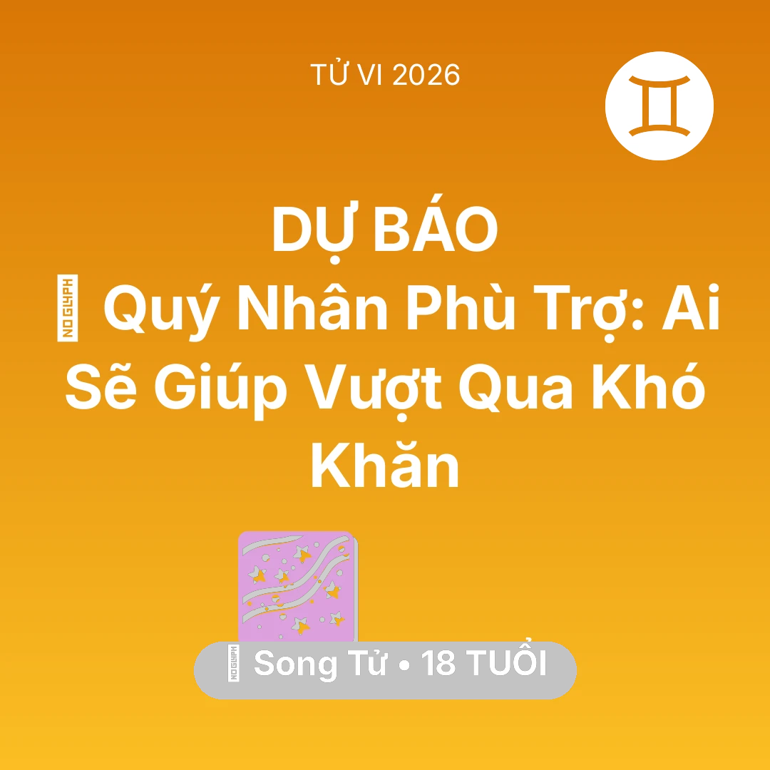 Tổng quan Vận Mệnh tuổi 18 - Tử vi Song Tử sinh năm 2008 trong năm 2026: 🤝 Quý Nhân Phù Trợ: Ai Sẽ Giúp Song Tử Vượt Qua Khó Khăn