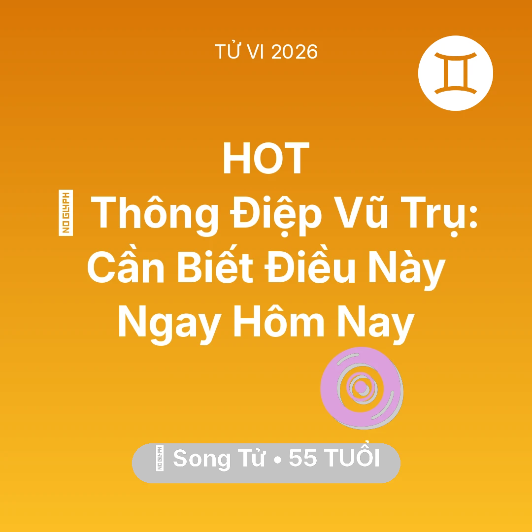 Tổng quan Vận Mệnh tuổi 55 - Xem tử vi Song Tử sinh năm 1971 : 🌌 Thông Điệp Vũ Trụ: Song Tử Cần Biết Điều Này Ngay Hôm Nay