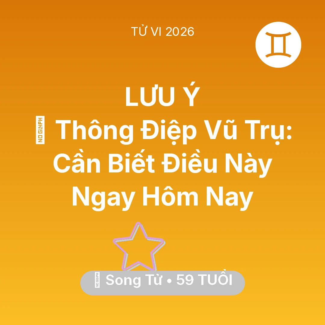 Tổng quan Vận Mệnh tuổi 59 - Xem tử vi Song Tử sinh năm 1967 : 🌌 Thông Điệp Vũ Trụ: Song Tử Cần Biết Điều Này Ngay Hôm Nay
