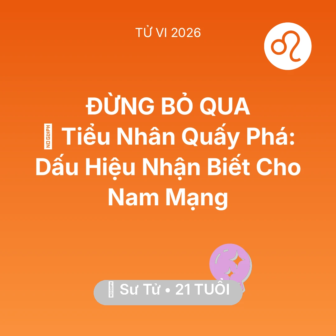 Tổng quan Vận Mệnh tuổi 21 - Xem tử vi Sư Tử sinh năm 2005 Nam Mạng: 👺 Tiểu Nhân Quấy Phá: Dấu Hiệu Nhận Biết Cho Nam Mạng Sư Tử