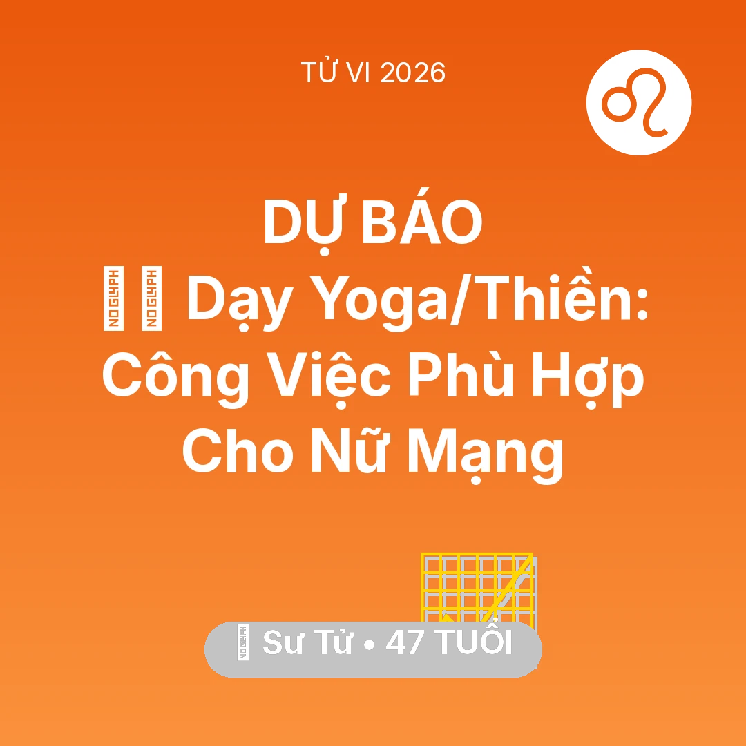 Tổng quan Sự Nghiệp tuổi 47 - Tử vi Sư Tử sinh năm 1979 trong năm 2026: 🧘‍♀️ Dạy Yoga/Thiền: Công Việc Phù Hợp Cho Nữ Mạng Sư Tử