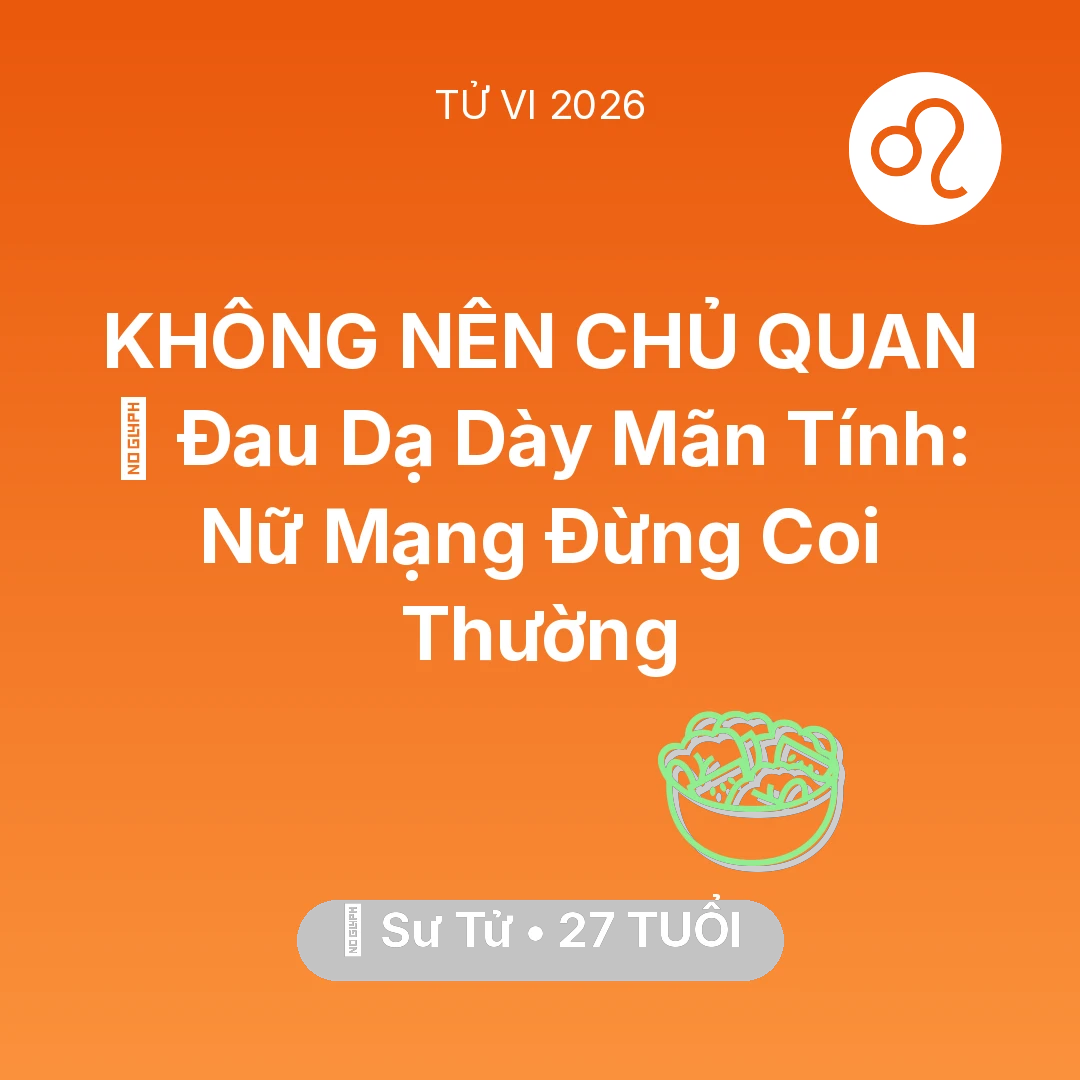 Tổng quan Sức Khỏe tuổi 27 - Xem tử vi Sư Tử sinh năm 1999 Nữ Mạng: 🛑 Đau Dạ Dày Mãn Tính: Nữ Mạng Sư Tử Đừng Coi Thường