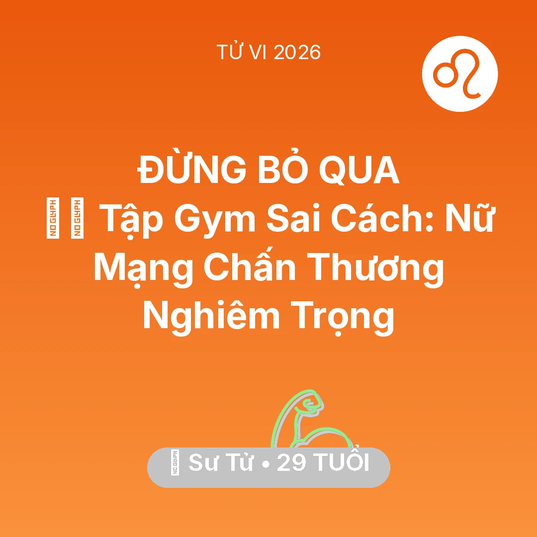 Tổng quan Sức Khỏe tuổi 29 - Xem tử vi Sư Tử sinh năm 1997 Nữ Mạng: 🏋️‍♂️ Tập Gym Sai Cách: Nữ Mạng Sư Tử Chấn Thương Nghiêm Trọng