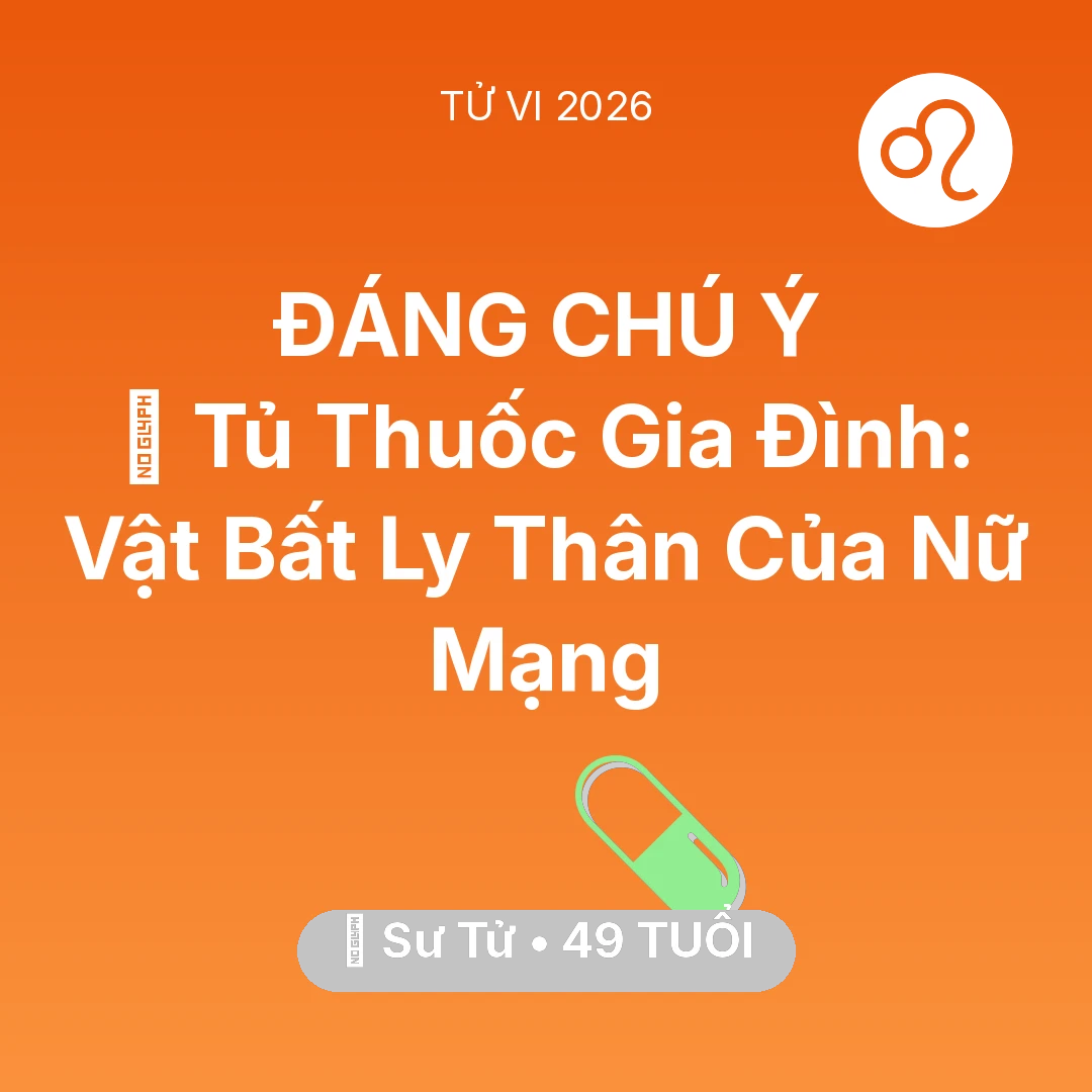 Tổng quan Sức Khỏe tuổi 49 - Xem tử vi Sư Tử sinh năm 1977 Nữ Mạng: 💊 Tủ Thuốc Gia Đình: Vật Bất Ly Thân Của Nữ Mạng Sư Tử