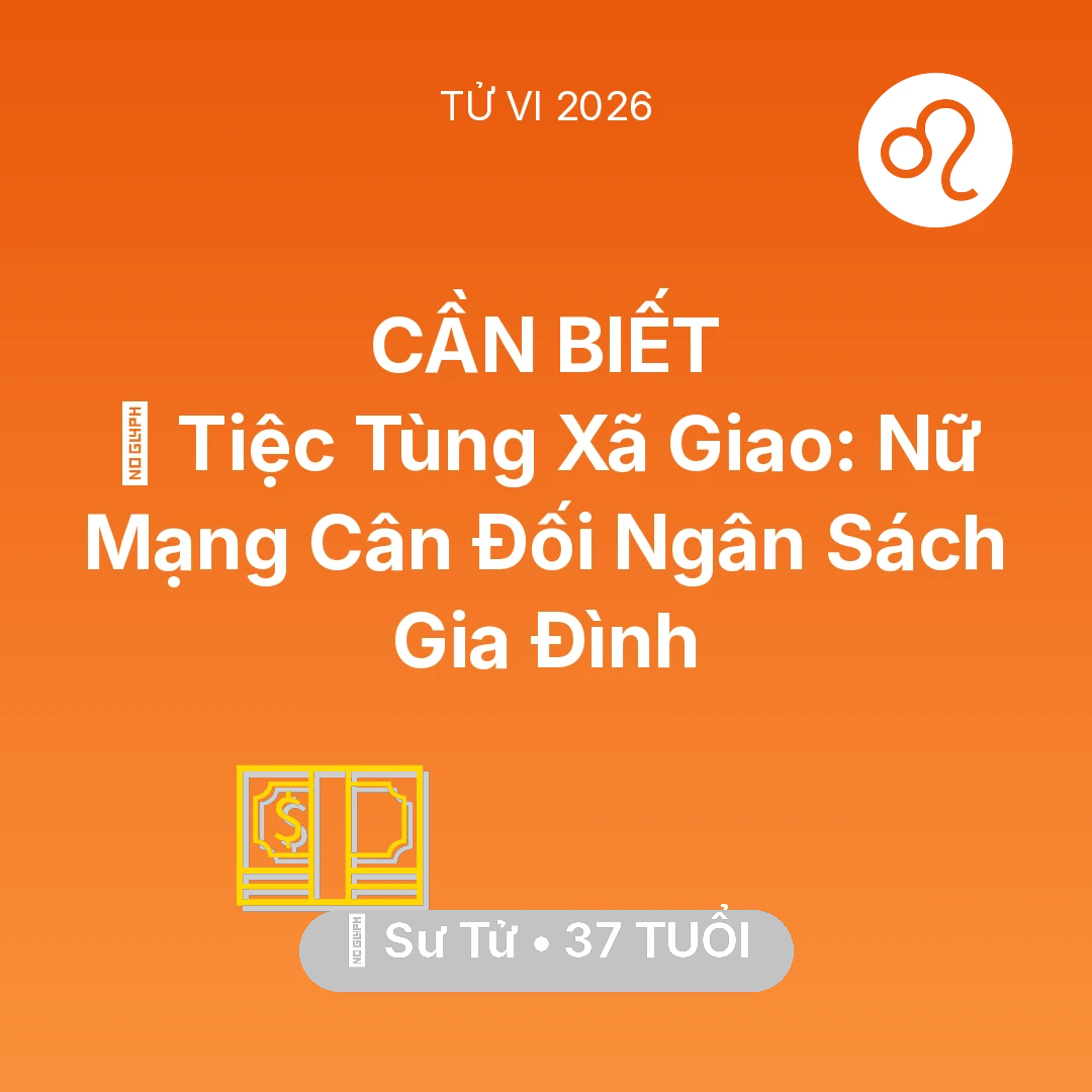 Tổng quan Tài Chính tuổi 37 - Xem tử vi Sư Tử sinh năm 1989 Nữ Mạng: 🥂 Tiệc Tùng Xã Giao: Nữ Mạng Sư Tử Cân Đối Ngân Sách Gia Đình