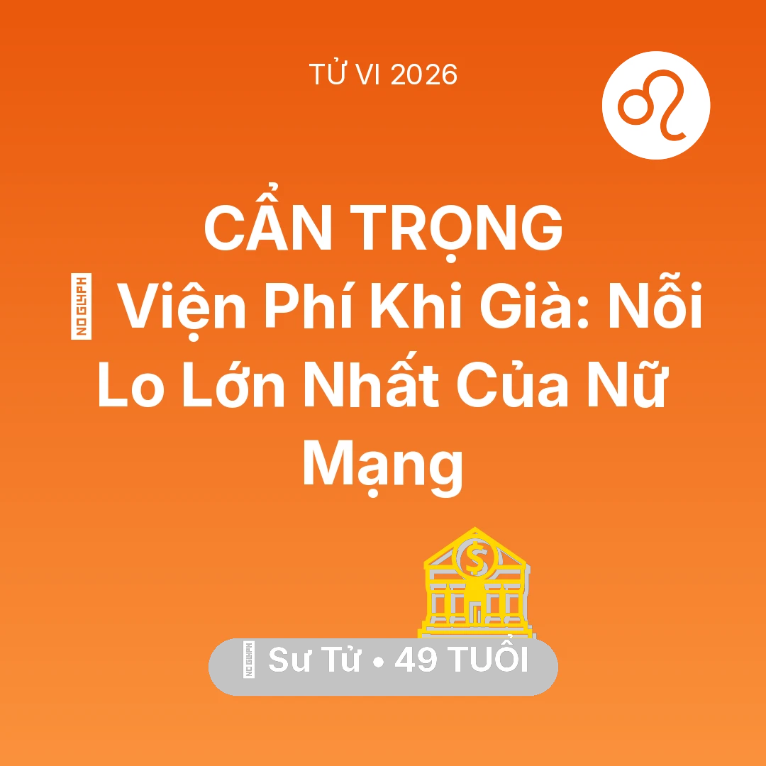 Tổng quan Tài Chính tuổi 49 - Xem tử vi Sư Tử sinh năm 1977 Nữ Mạng: 🏥 Viện Phí Khi Già: Nỗi Lo Lớn Nhất Của Nữ Mạng Sư Tử