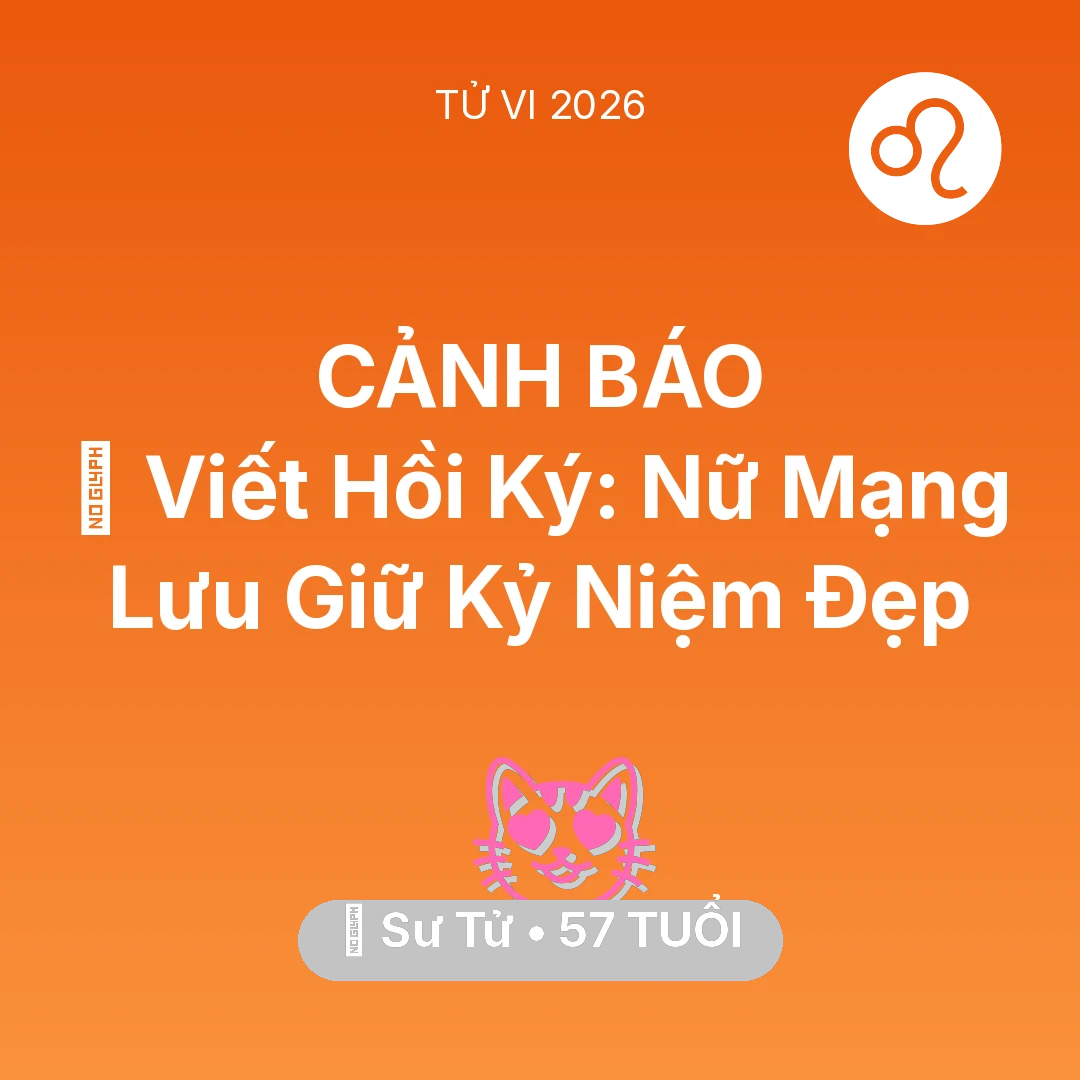 Tổng quan Tình Yêu tuổi 57 - Xem tử vi Sư Tử sinh năm 1969 Nữ Mạng: 📜 Viết Hồi Ký: Nữ Mạng Sư Tử Lưu Giữ Kỷ Niệm Đẹp