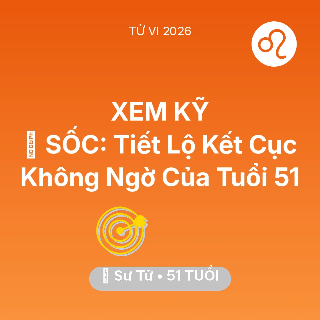 Tổng quan Sự Nghiệp tuổi 51 - Tử vi Sư Tử sinh năm 1975 trong năm 2026: 😱 SỐC: Tiết Lộ Kết Cục Không Ngờ Của Sư Tử Tuổi 51