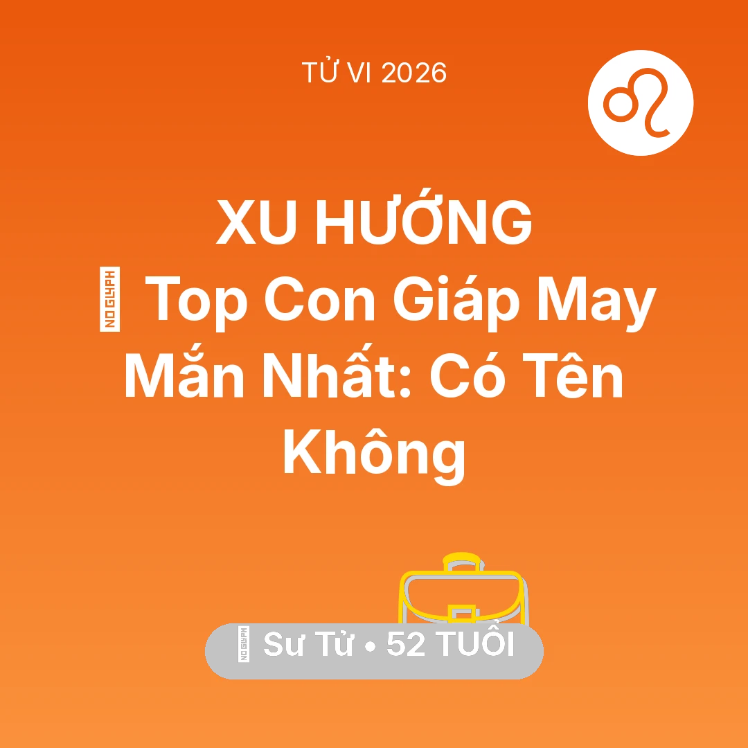Tổng quan Sự Nghiệp tuổi 52 - Xem tử vi Sư Tử sinh năm 1974 : 🏆 Top Con Giáp May Mắn Nhất: Có Tên Sư Tử Không