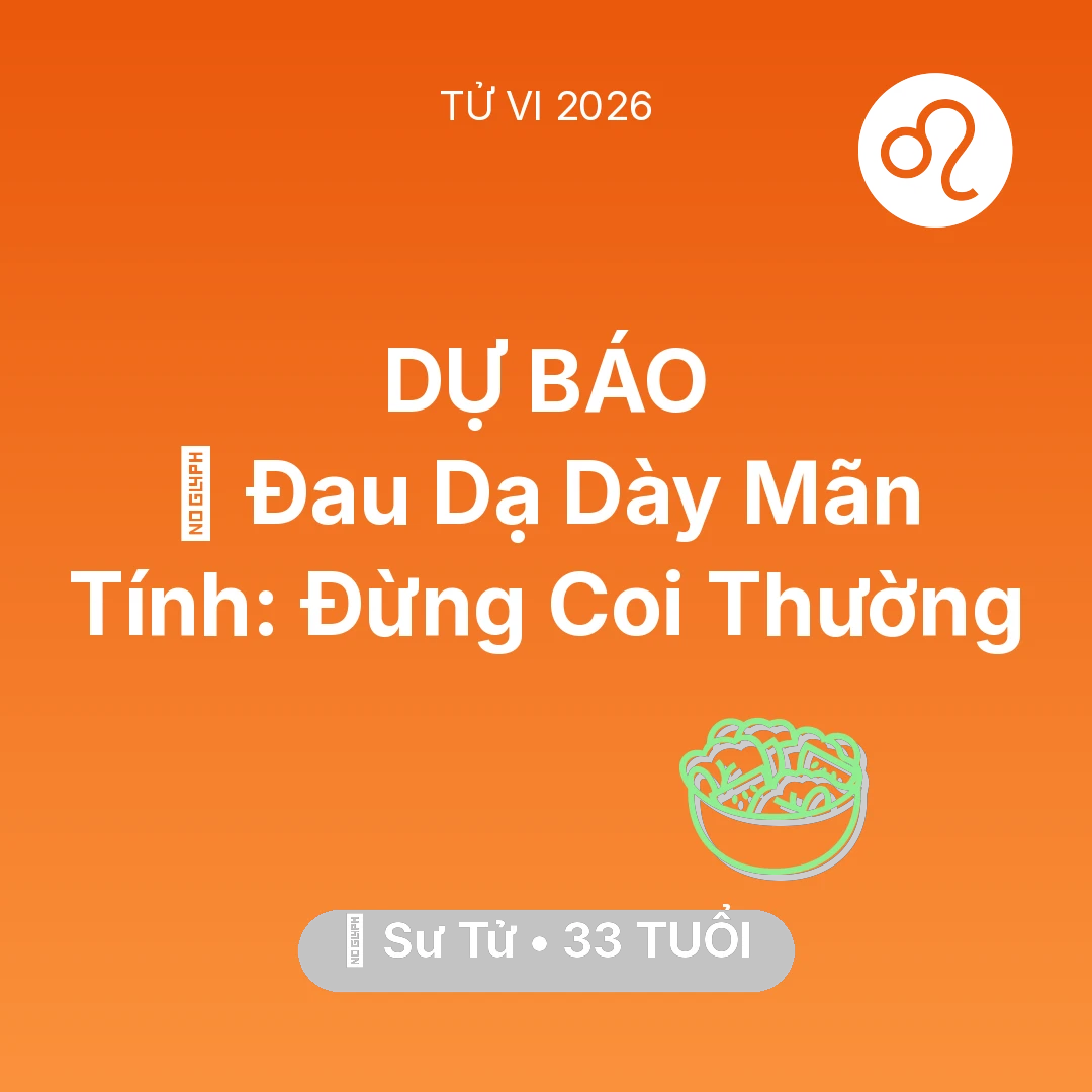 Tổng quan Sức Khỏe tuổi 33 - Tử vi Sư Tử sinh năm 1993 trong năm 2026: 🛑 Đau Dạ Dày Mãn Tính: Sư Tử Đừng Coi Thường