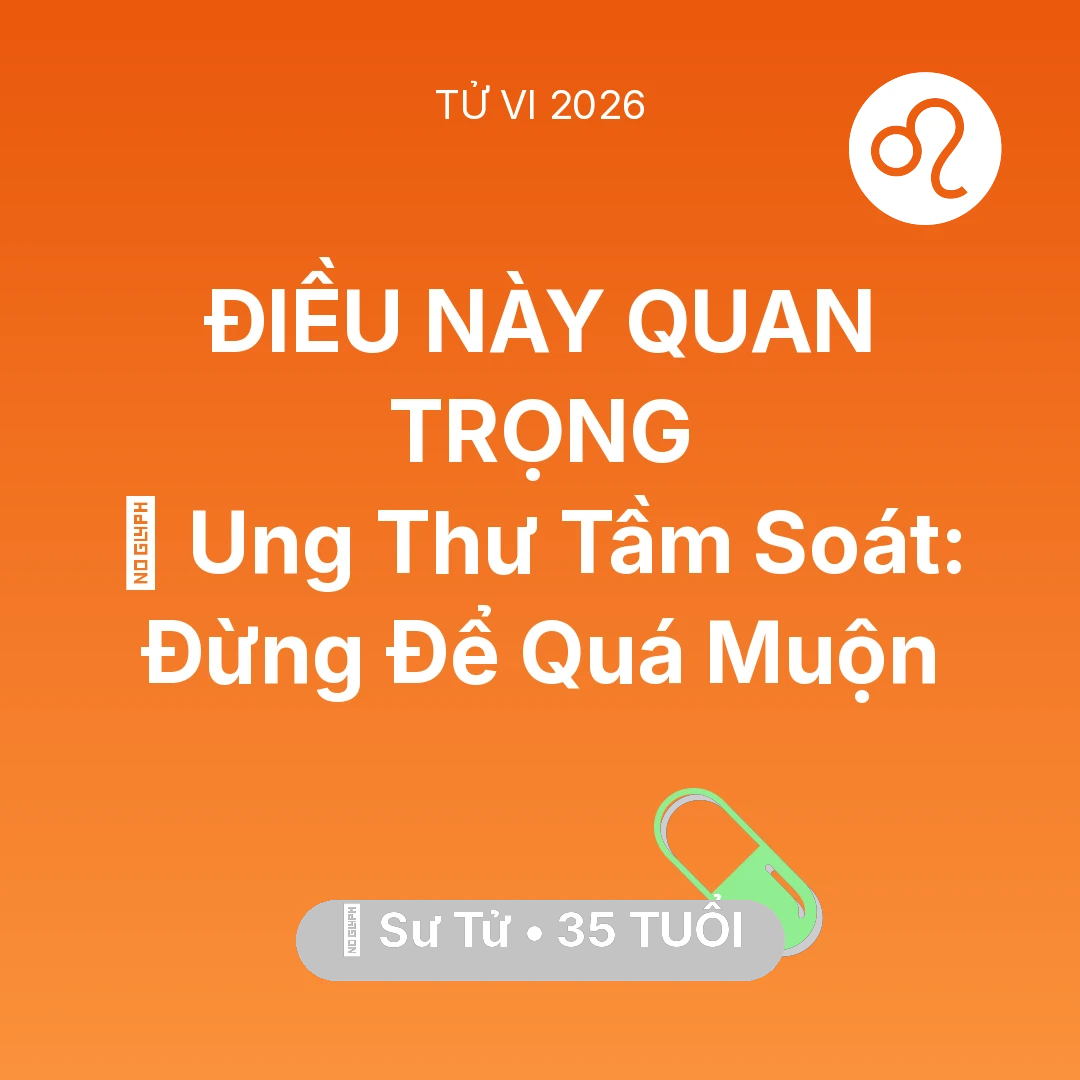 Tổng quan Sức Khỏe tuổi 35 - Xem tử vi Sư Tử sinh năm 1991 : 🏥 Ung Thư Tầm Soát: Sư Tử Đừng Để Quá Muộn