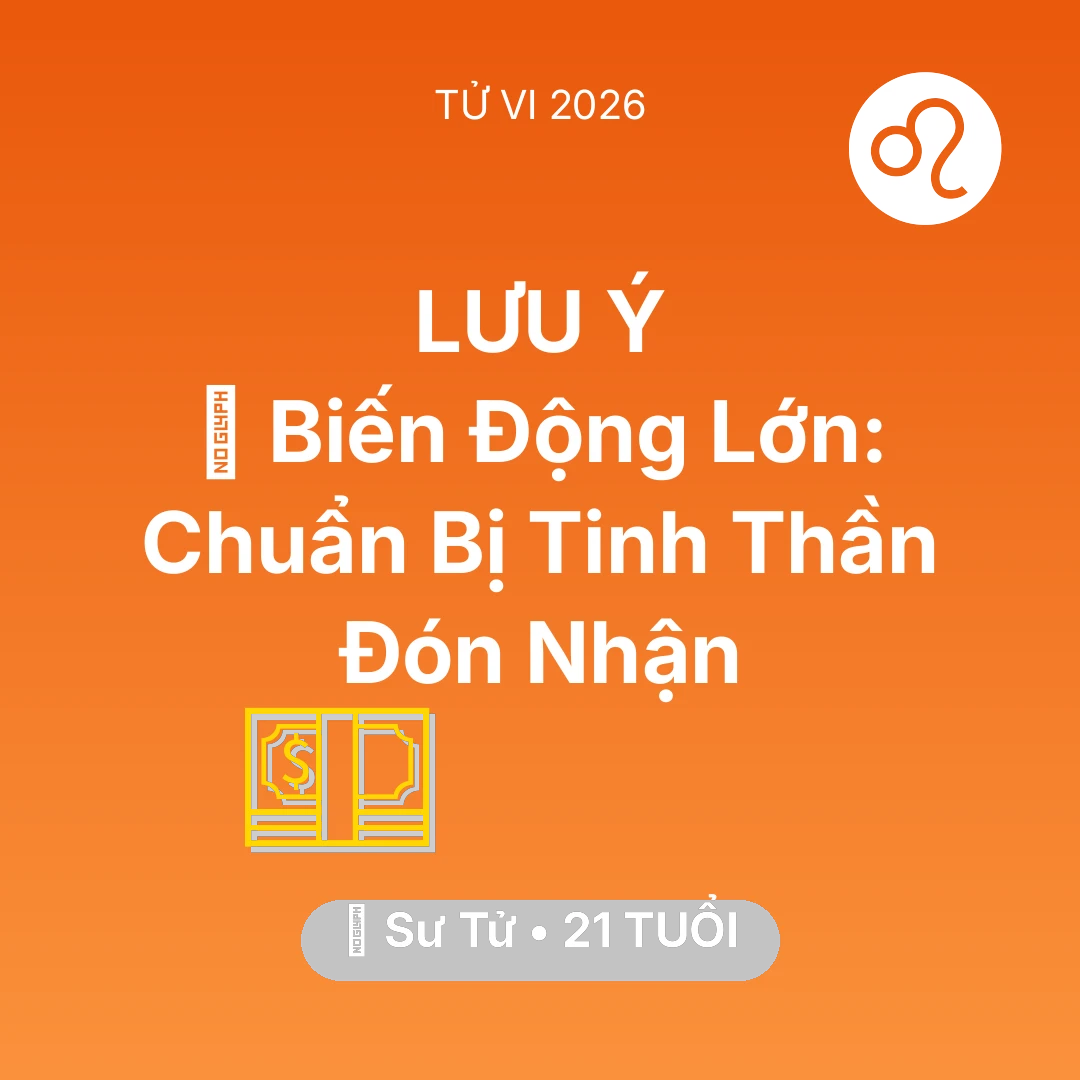 Tổng quan Tài Chính tuổi 21 - Xem tử vi Sư Tử sinh năm 2005 : 🌪️ Biến Động Lớn: Sư Tử Chuẩn Bị Tinh Thần Đón Nhận