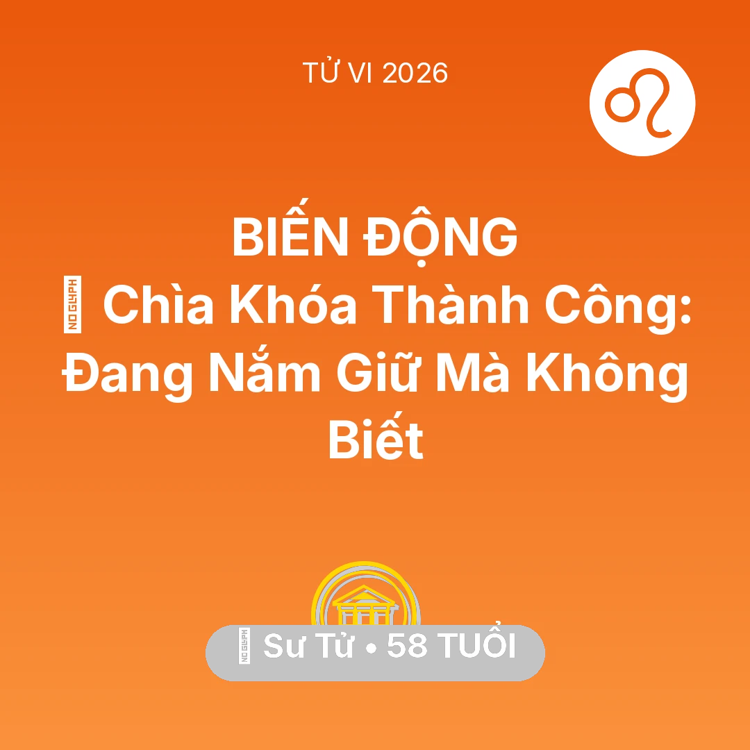 Tổng quan Tài Chính tuổi 58 - Xem tử vi Sư Tử sinh năm 1968 : 🗝️ Chìa Khóa Thành Công: Sư Tử Đang Nắm Giữ Mà Không Biết