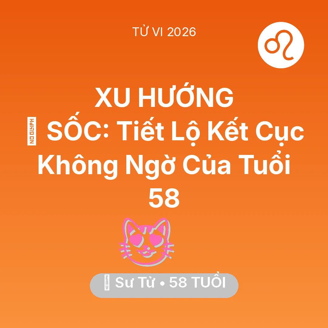 Tổng quan Tình Yêu tuổi 58 - Xem tử vi Sư Tử sinh năm 1968 : 😱 SỐC: Tiết Lộ Kết Cục Không Ngờ Của Sư Tử Tuổi 58