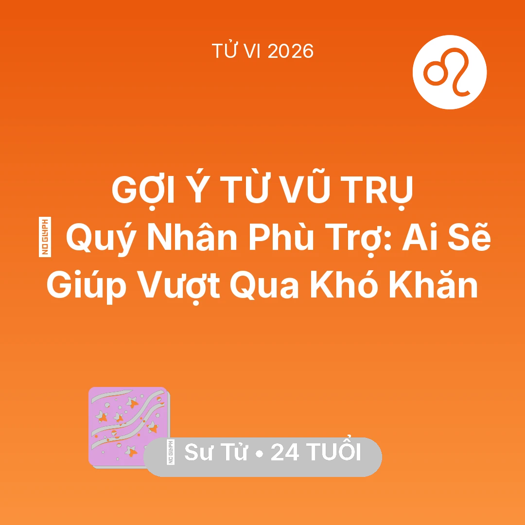 Tổng quan Vận Mệnh tuổi 24 - Xem tử vi Sư Tử sinh năm 2002 : 🤝 Quý Nhân Phù Trợ: Ai Sẽ Giúp Sư Tử Vượt Qua Khó Khăn