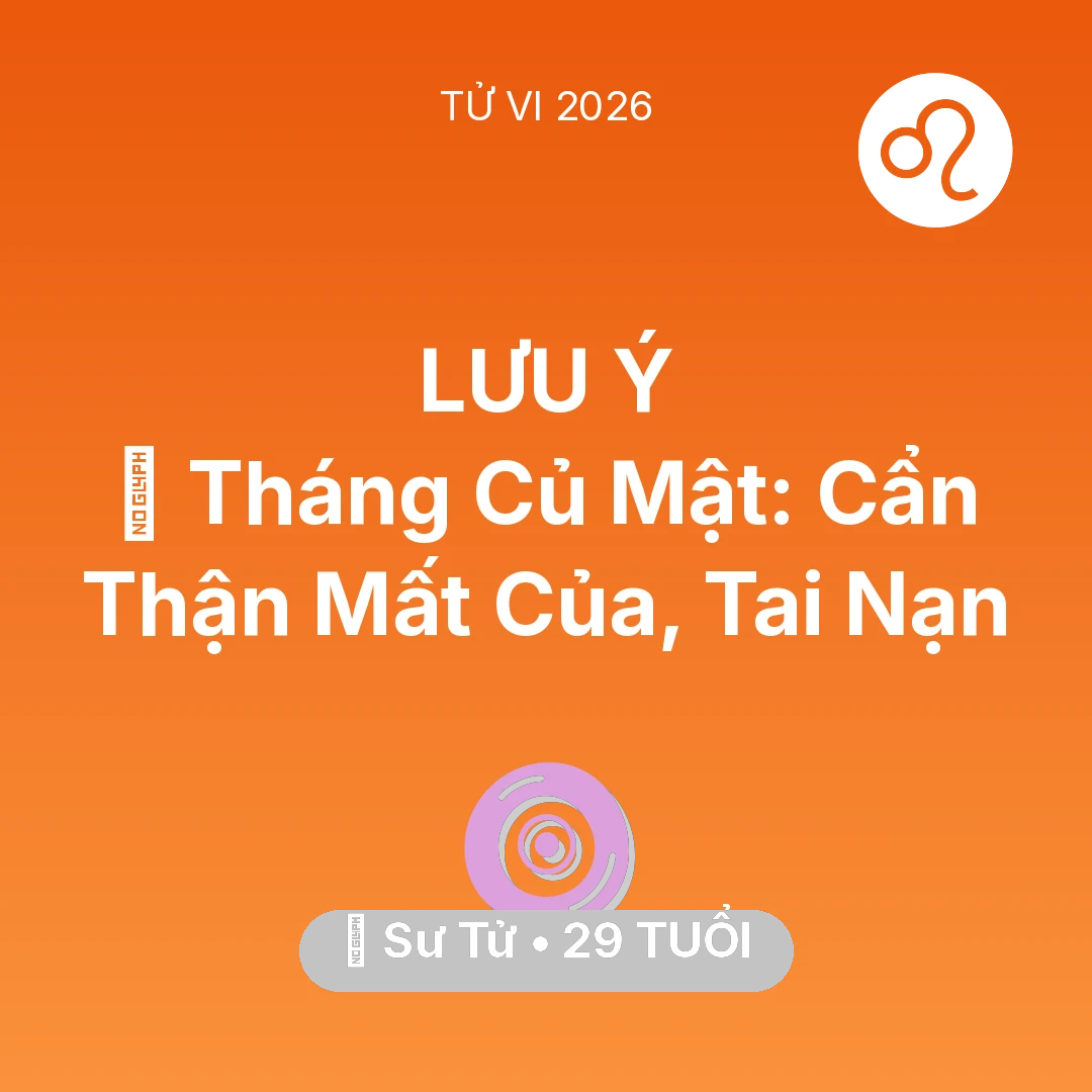 Tổng quan Vận Mệnh tuổi 29 - Xem tử vi Sư Tử sinh năm 1997 : 🛑 Tháng Củ Mật: Sư Tử Cẩn Thận Mất Của, Tai Nạn
