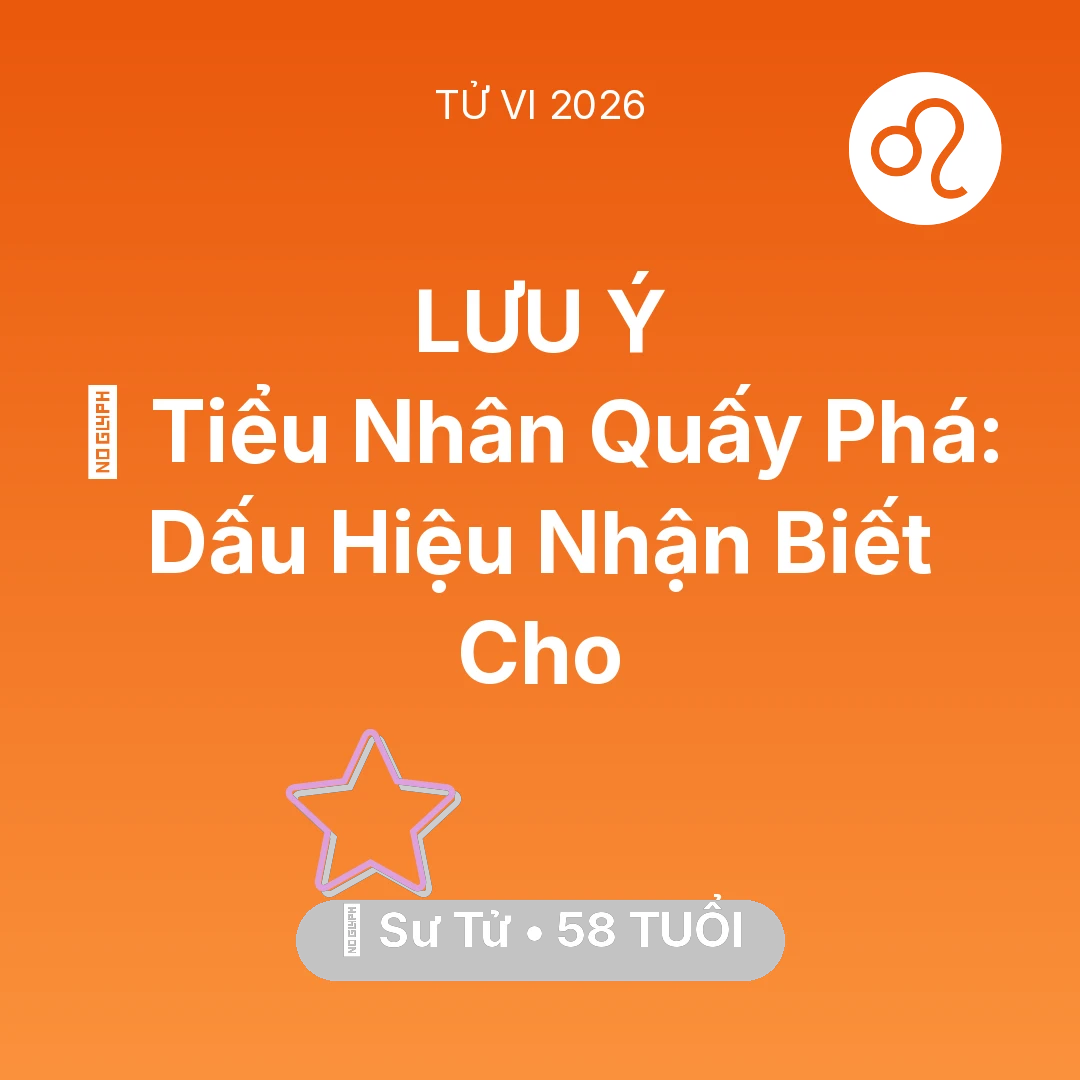Tổng quan Vận Mệnh tuổi 58 - Xem tử vi Sư Tử sinh năm 1968 : 👺 Tiểu Nhân Quấy Phá: Dấu Hiệu Nhận Biết Cho Sư Tử