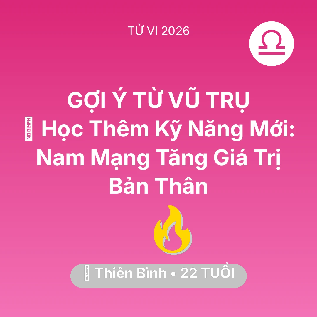 Tổng quan Sự Nghiệp tuổi 22 - Tử vi Thiên Bình sinh năm 2004 trong năm 2026: 📚 Học Thêm Kỹ Năng Mới: Nam Mạng Thiên Bình Tăng Giá Trị Bản Thân