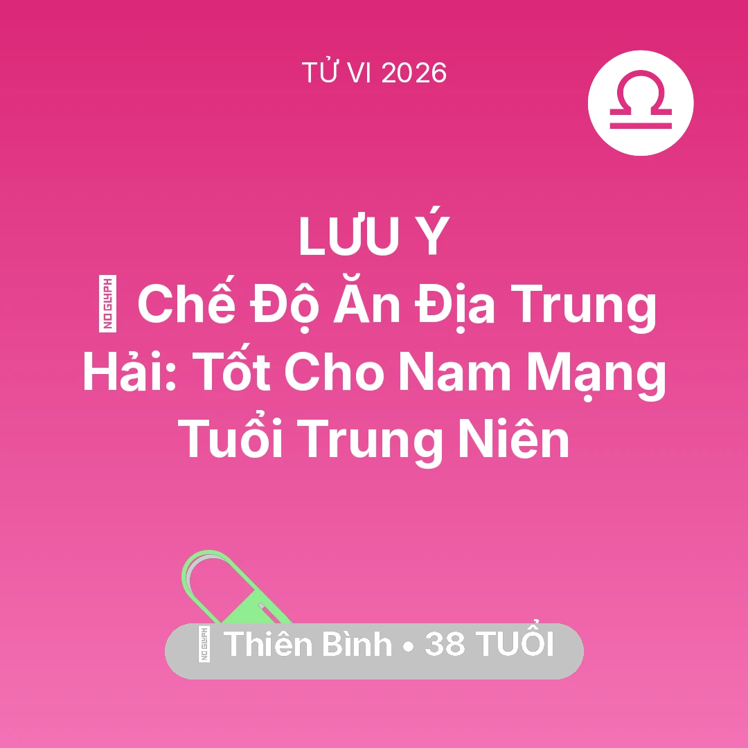 Tổng quan Sức Khỏe tuổi 38 - Tử vi Thiên Bình sinh năm 1988 trong năm 2026: 🥕 Chế Độ Ăn Địa Trung Hải: Tốt Cho Nam Mạng Thiên Bình Tuổi Trung Niên