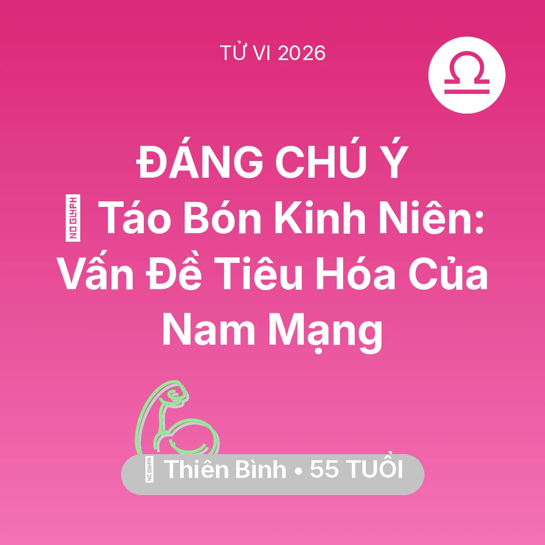Tổng quan Sức Khỏe tuổi 55 - Xem tử vi Thiên Bình sinh năm 1971 Nam Mạng: 🆘 Táo Bón Kinh Niên: Vấn Đề Tiêu Hóa Của Nam Mạng Thiên Bình