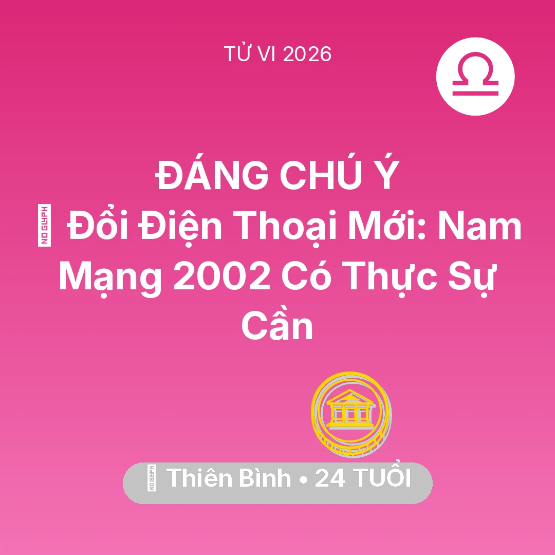 Tổng quan Tài Chính tuổi 24 - Xem tử vi Thiên Bình sinh năm 2002 Nam Mạng: 📱 Đổi Điện Thoại Mới: Nam Mạng Thiên Bình 2002 Có Thực Sự Cần