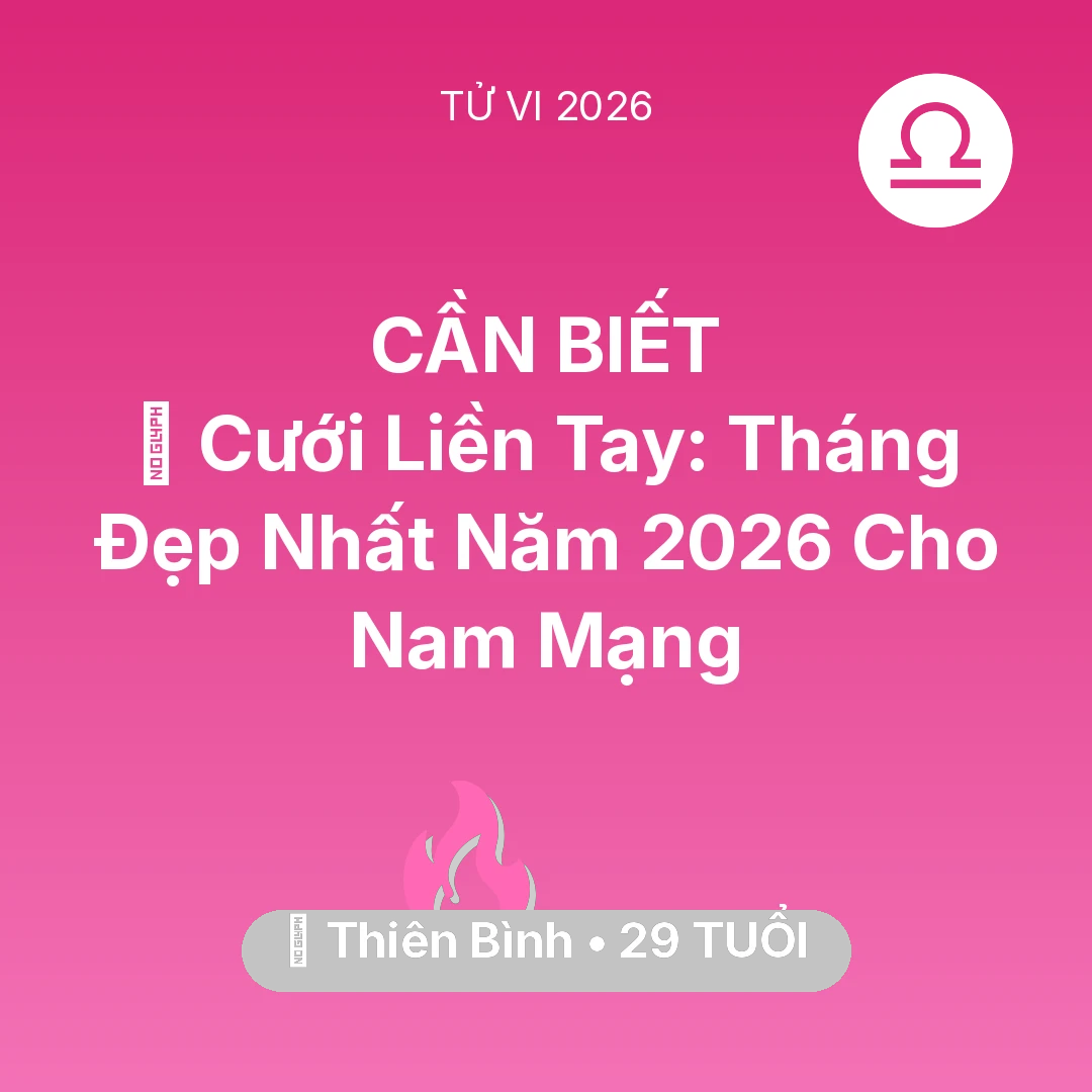 Tổng quan Tình Yêu tuổi 29 - Xem tử vi Thiên Bình sinh năm 1997 Nam Mạng: 💘 Cưới Liền Tay: Tháng Đẹp Nhất Năm 2026 Cho Nam Mạng Thiên Bình