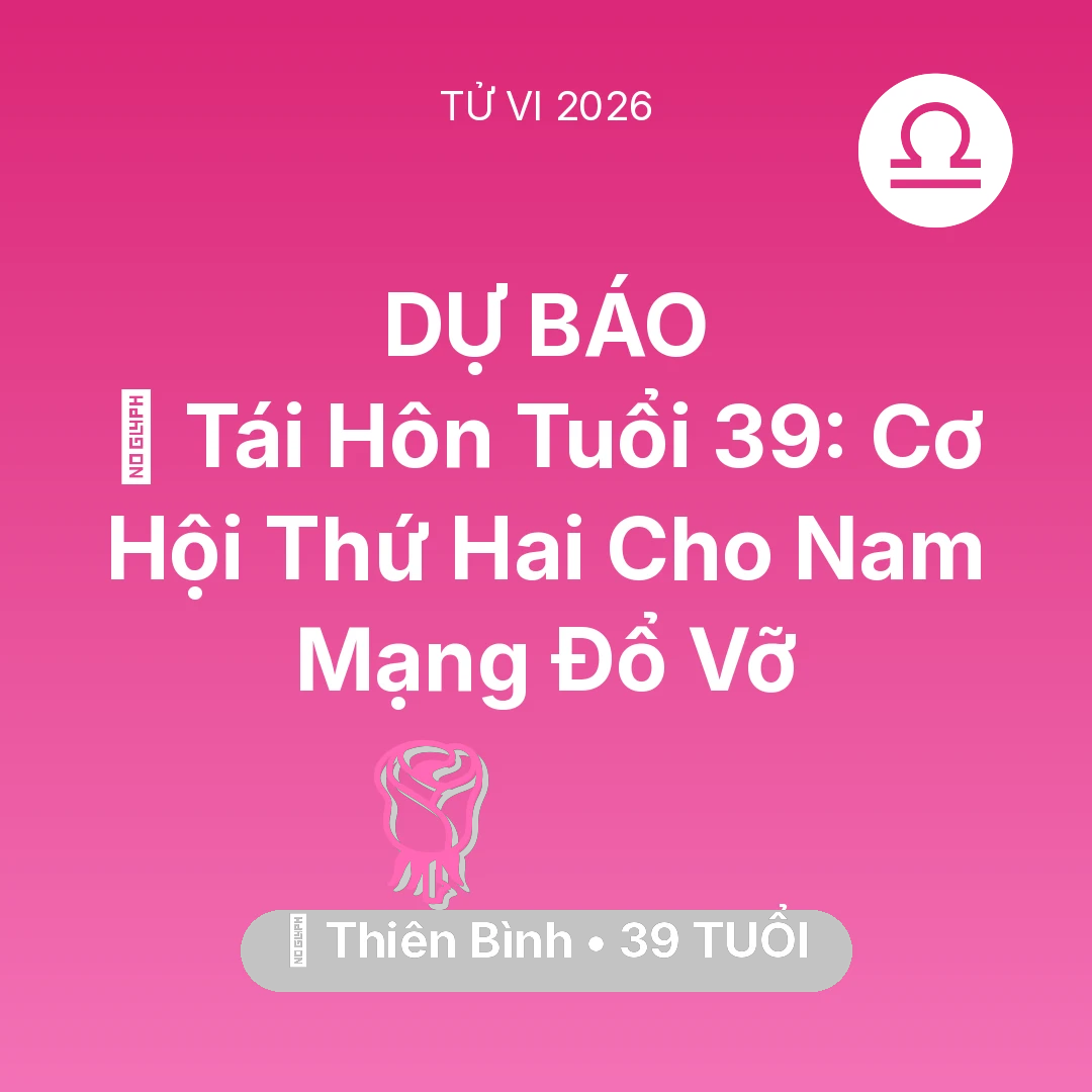Tổng quan Tình Yêu tuổi 39 - Xem tử vi Thiên Bình sinh năm 1987 Nam Mạng: 🔄 Tái Hôn Tuổi 39: Cơ Hội Thứ Hai Cho Nam Mạng Thiên Bình Đổ Vỡ
