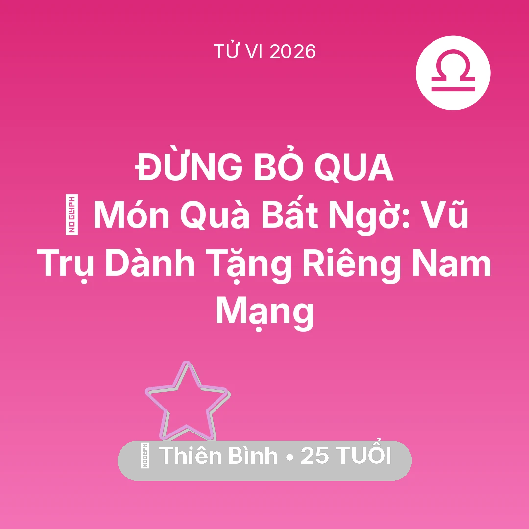 Tổng quan Vận Mệnh tuổi 25 - Xem tử vi Thiên Bình sinh năm 2001 Nam Mạng: 🎁 Món Quà Bất Ngờ: Vũ Trụ Dành Tặng Riêng Nam Mạng Thiên Bình