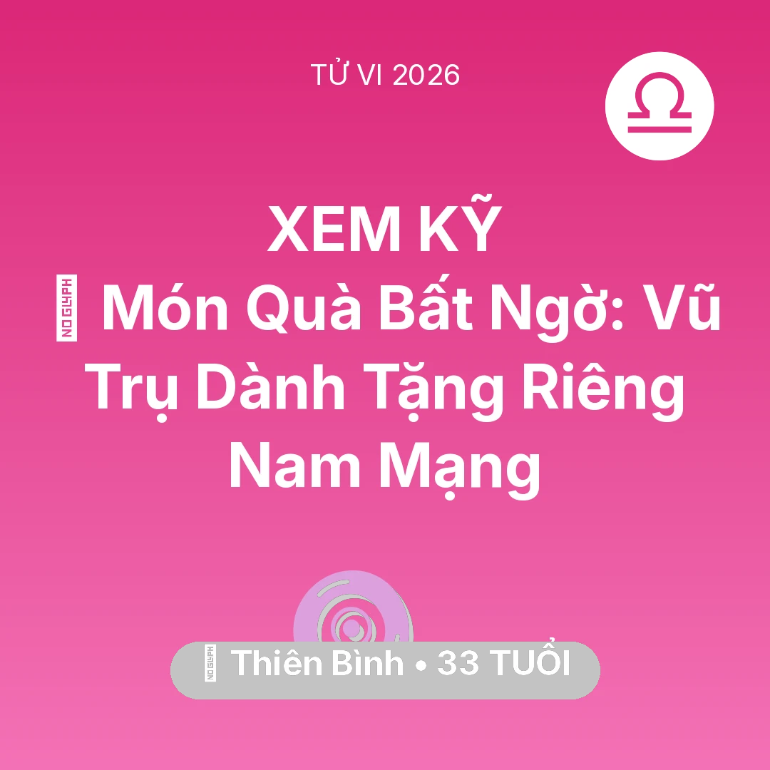 Tổng quan Vận Mệnh tuổi 33 - Xem tử vi Thiên Bình sinh năm 1993 Nam Mạng: 🎁 Món Quà Bất Ngờ: Vũ Trụ Dành Tặng Riêng Nam Mạng Thiên Bình