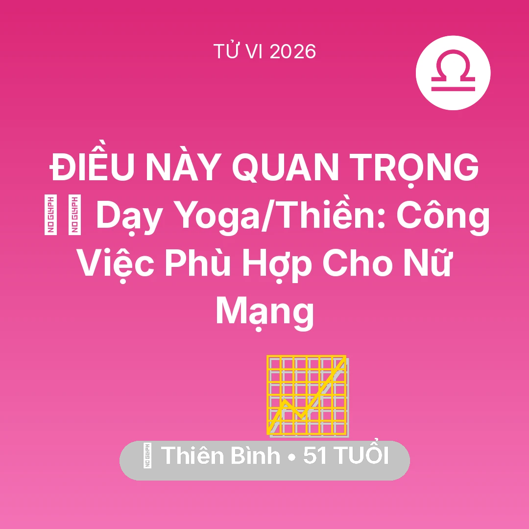 Tổng quan Sự Nghiệp tuổi 51 - Xem tử vi Thiên Bình sinh năm 1975 Nữ Mạng: 🧘‍♀️ Dạy Yoga/Thiền: Công Việc Phù Hợp Cho Nữ Mạng Thiên Bình