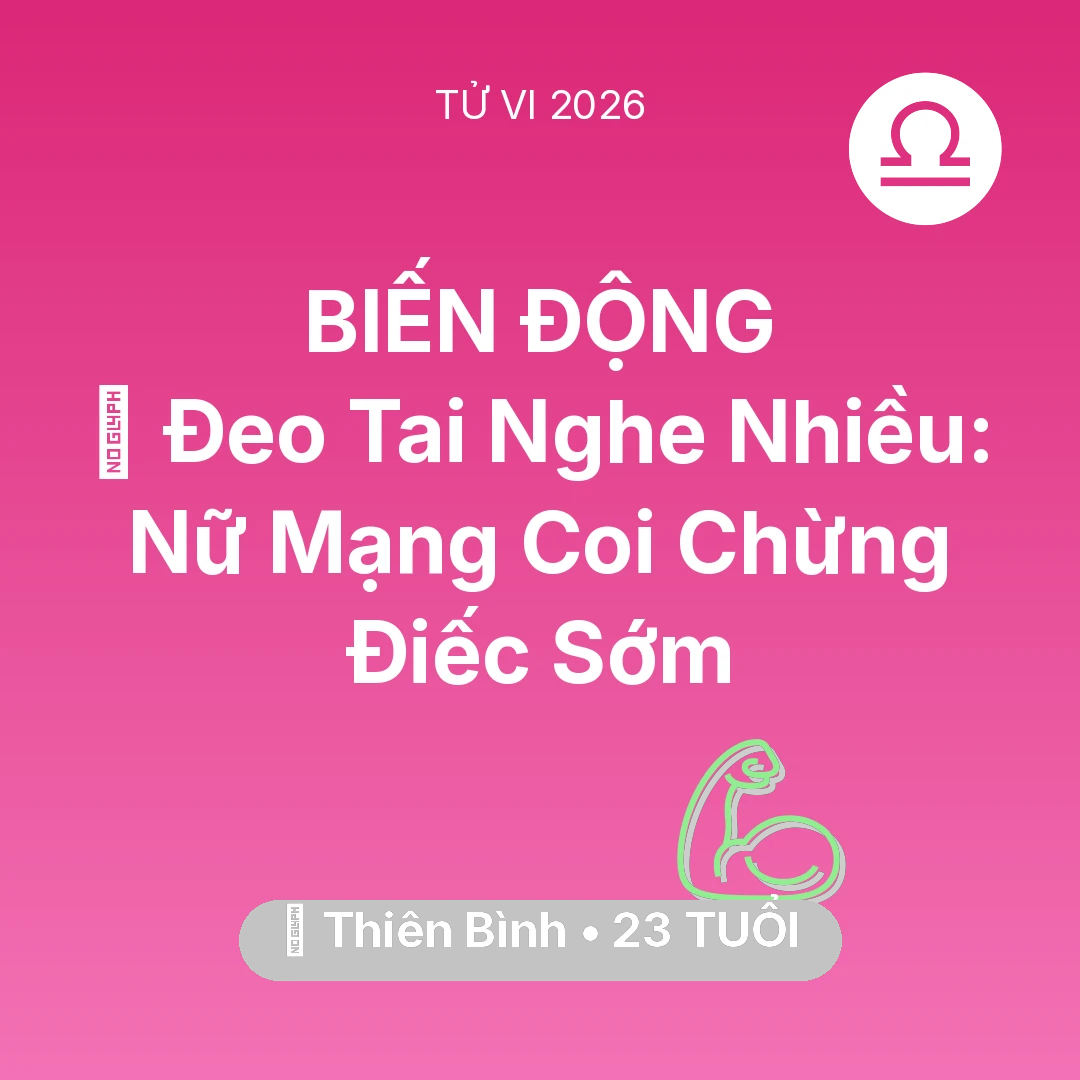 Tổng quan Sức Khỏe tuổi 23 - Tử vi Thiên Bình sinh năm 2003 trong năm 2026: 🎧 Đeo Tai Nghe Nhiều: Nữ Mạng Thiên Bình Coi Chừng Điếc Sớm