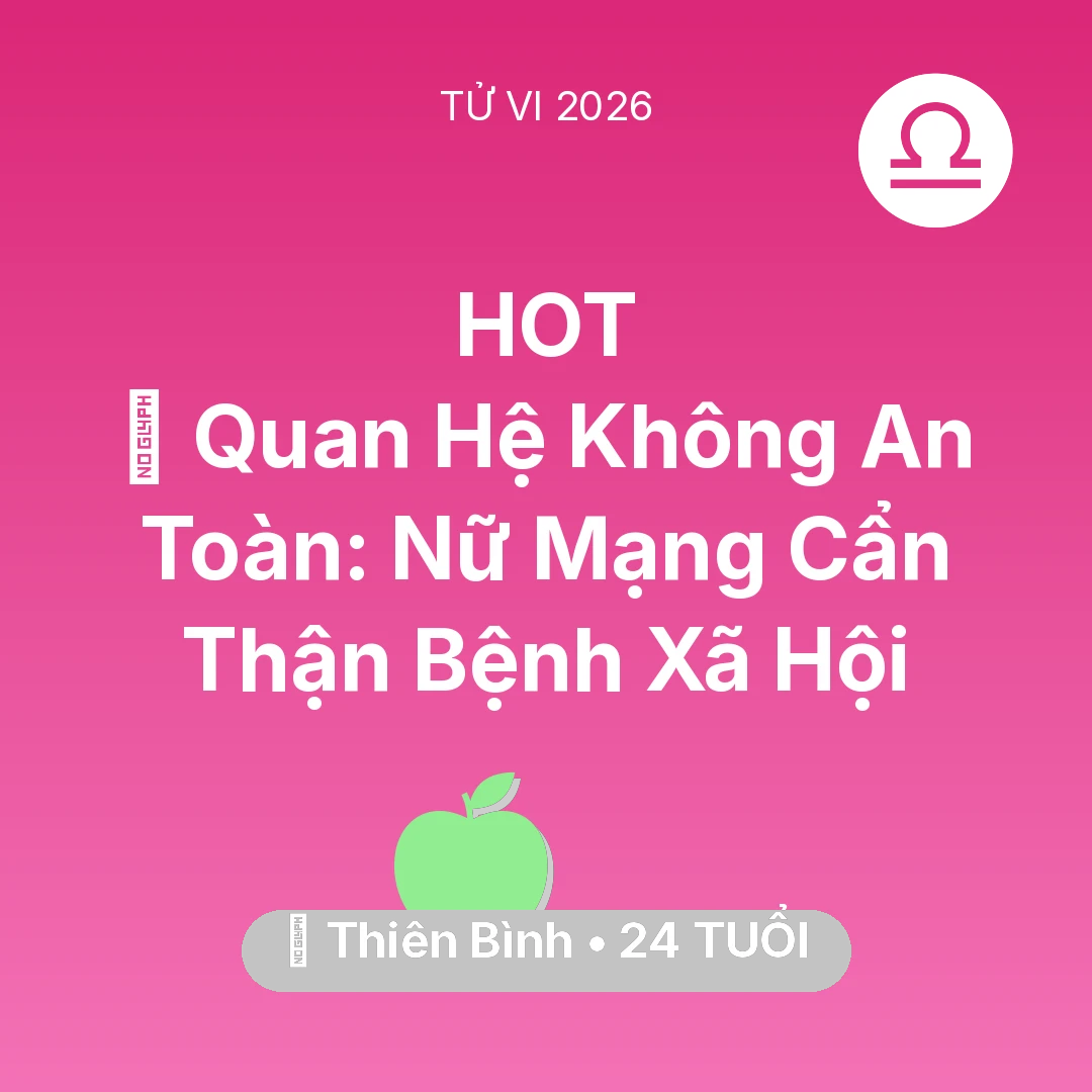 Tổng quan Sức Khỏe tuổi 24 - Xem tử vi Thiên Bình sinh năm 2002 Nữ Mạng: 🛑 Quan Hệ Không An Toàn: Nữ Mạng Thiên Bình Cẩn Thận Bệnh Xã Hội