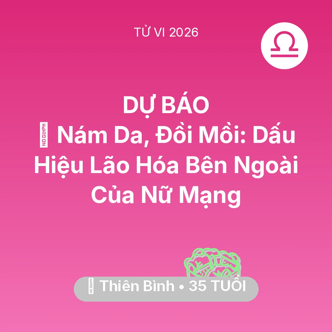 Tổng quan Sức Khỏe tuổi 35 - Xem tử vi Thiên Bình sinh năm 1991 Nữ Mạng: 👵 Nám Da, Đồi Mồi: Dấu Hiệu Lão Hóa Bên Ngoài Của Nữ Mạng Thiên Bình