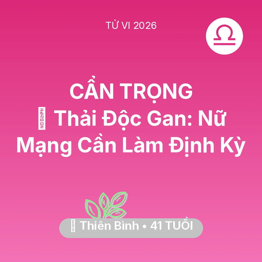 Tổng quan Sức Khỏe tuổi 41 - Xem tử vi Thiên Bình sinh năm 1985 Nữ Mạng: 🗝️ Thải Độc Gan: Nữ Mạng Thiên Bình Cần Làm Định Kỳ