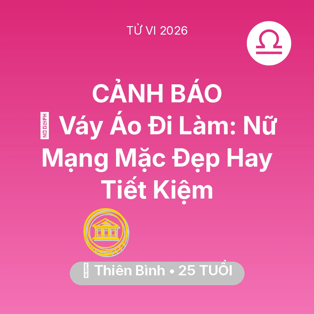 Tổng quan Tài Chính tuổi 25 - Xem tử vi Thiên Bình sinh năm 2001 Nữ Mạng: 👗 Váy Áo Đi Làm: Nữ Mạng Thiên Bình Mặc Đẹp Hay Tiết Kiệm