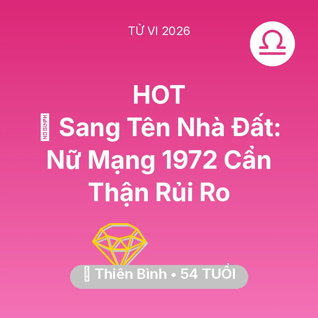 Tổng quan Tài Chính tuổi 54 - Xem tử vi Thiên Bình sinh năm 1972 Nữ Mạng: 🏠 Sang Tên Nhà Đất: Nữ Mạng Thiên Bình 1972 Cẩn Thận Rủi Ro