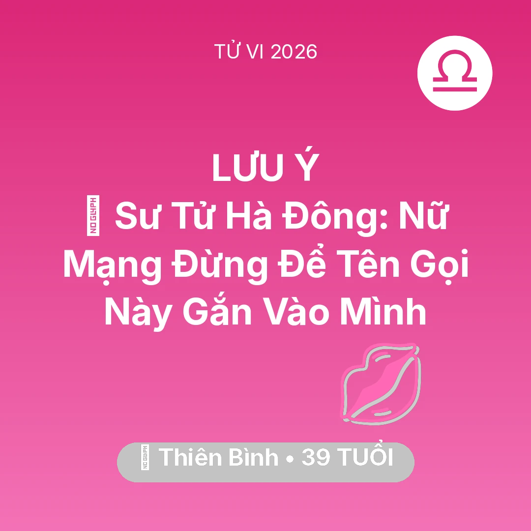Tổng quan Tình Yêu tuổi 39 - Xem tử vi Thiên Bình sinh năm 1987 Nữ Mạng: 🦁 Sư Tử Hà Đông: Nữ Mạng Thiên Bình Đừng Để Tên Gọi Này Gắn Vào Mình