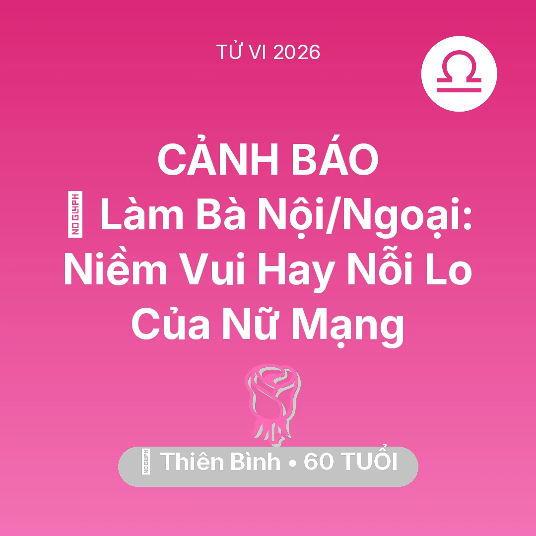 Tổng quan Tình Yêu tuổi 60 - Xem tử vi Thiên Bình sinh năm 1966 Nữ Mạng: 👵 Làm Bà Nội/Ngoại: Niềm Vui Hay Nỗi Lo Của Nữ Mạng Thiên Bình