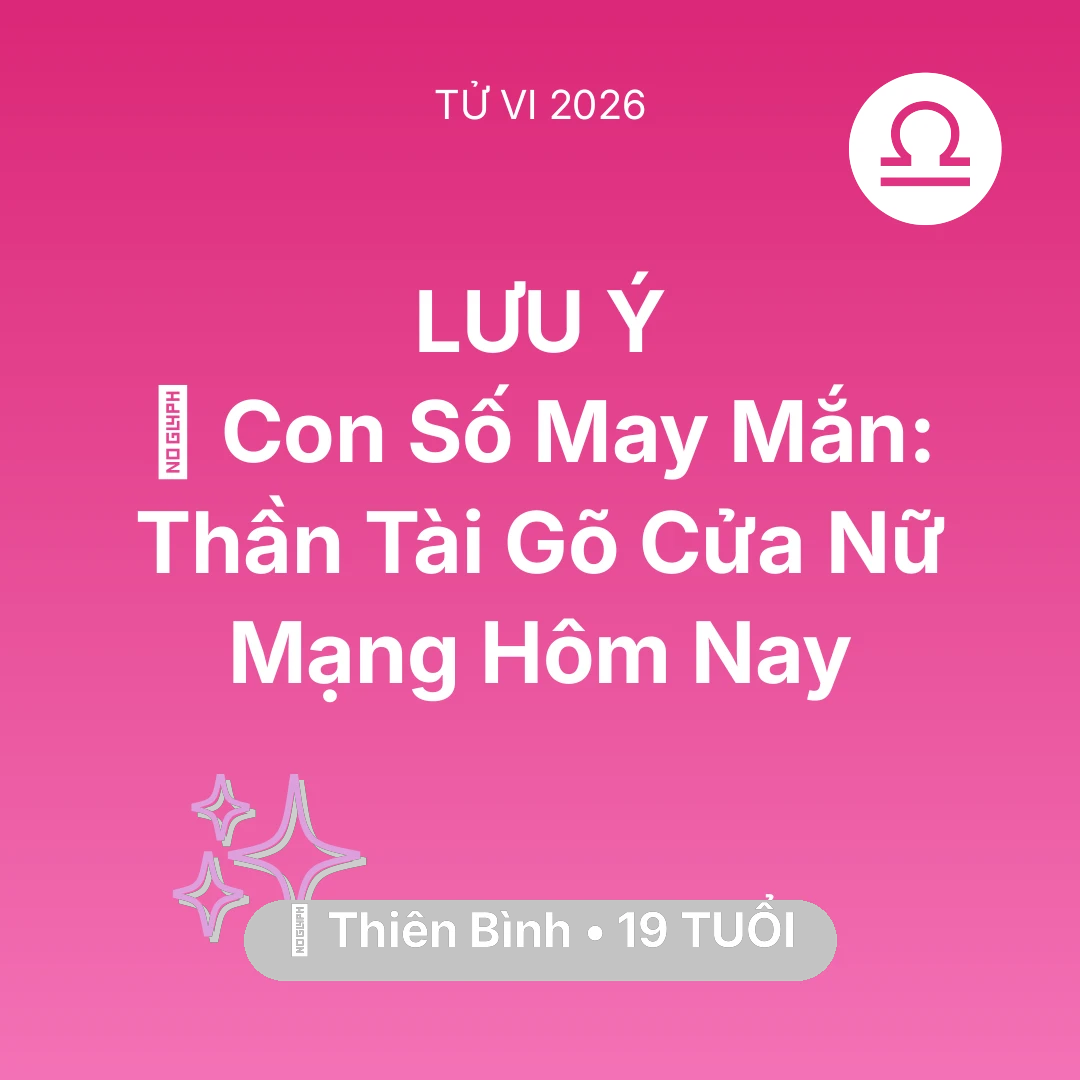 Tổng quan Vận Mệnh tuổi 19 - Xem tử vi Thiên Bình sinh năm 2007 Nữ Mạng: 🌟 Con Số May Mắn: Thần Tài Gõ Cửa Nữ Mạng Thiên Bình Hôm Nay