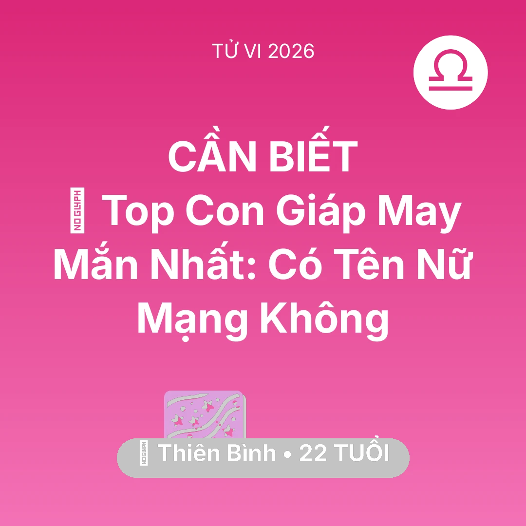 Tổng quan Vận Mệnh tuổi 22 - Xem tử vi Thiên Bình sinh năm 2004 Nữ Mạng: 🏆 Top Con Giáp May Mắn Nhất: Có Tên Nữ Mạng Thiên Bình Không